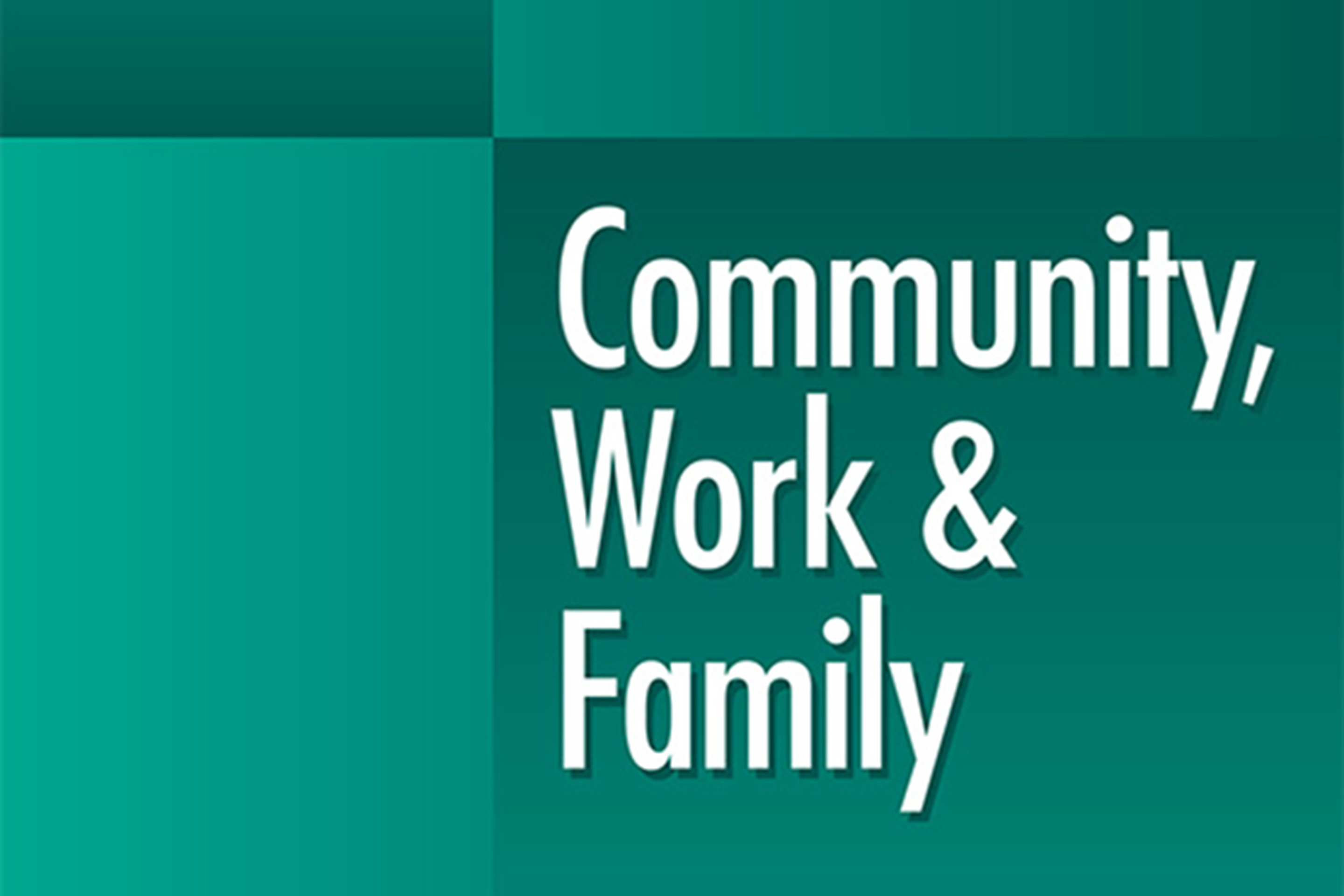 Community, Work and Family
